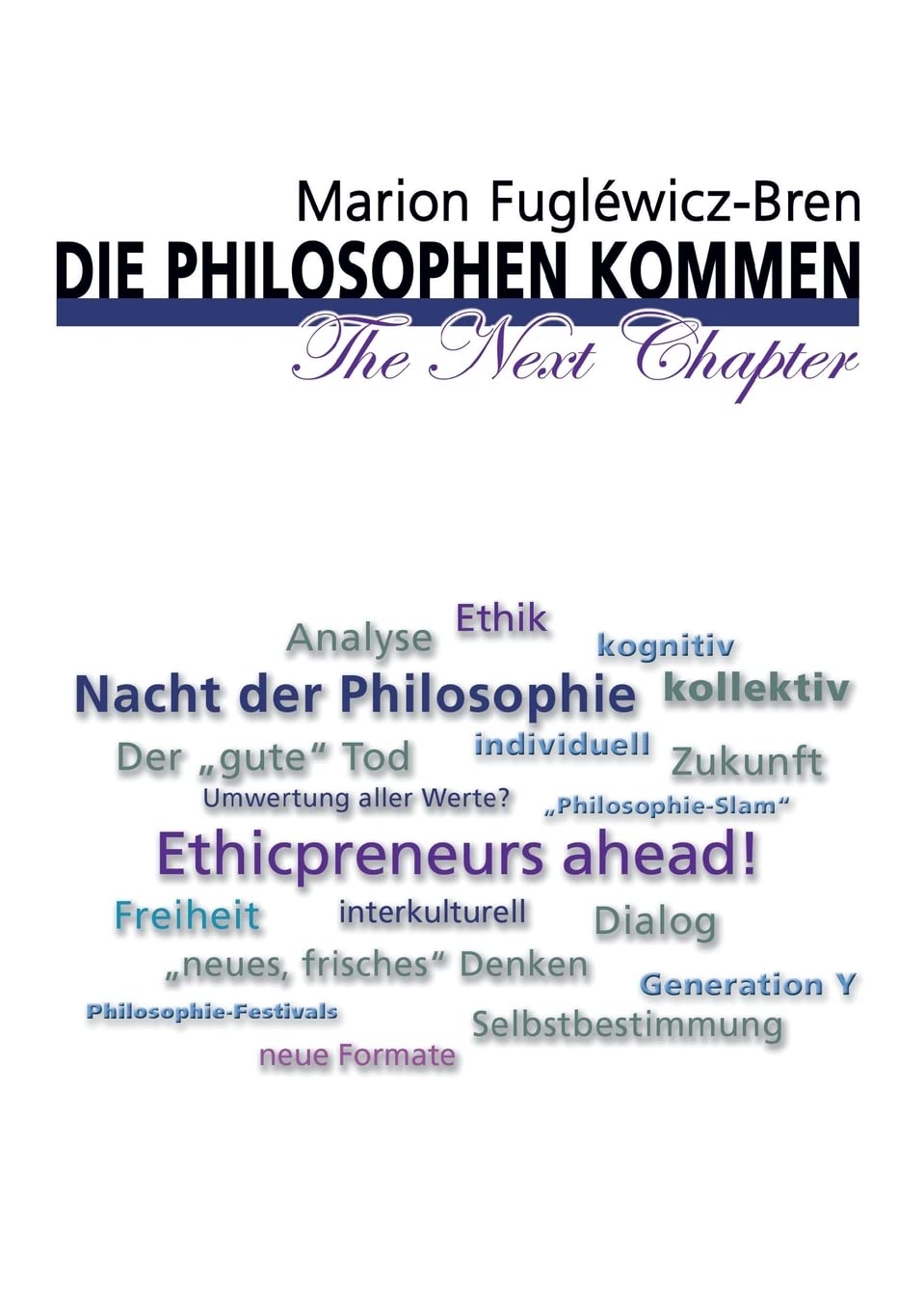 Die Philosophen kommen: The Next Chapter Philosophy