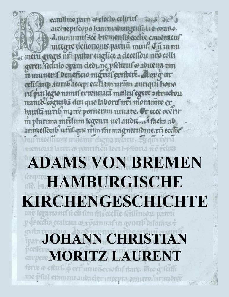 Adams von Bremen Hamburgische Kirchengeschichte Politics & History