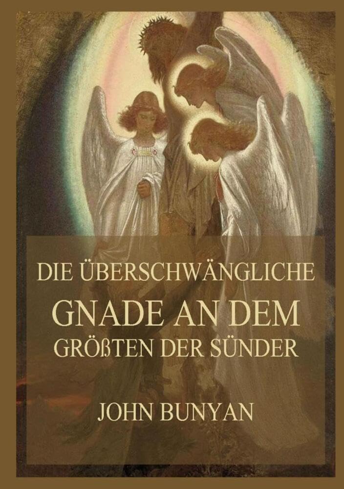 Die überschwängliche Gnade an dem größten der Sünder Religion & Esotericism