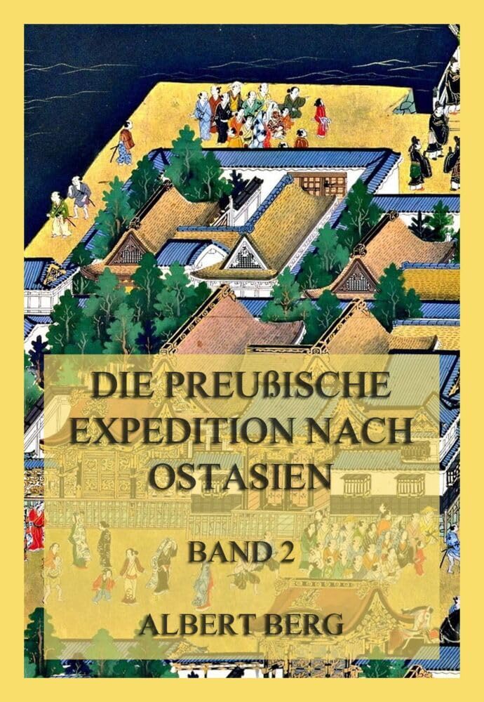 Die preußische Expedition nach Ostasien, Band 2 Travelogues