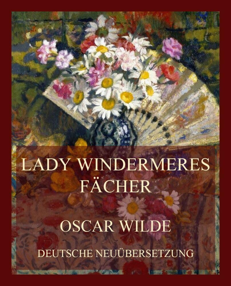 Lady Windermeres Fächer: Deutsche Neuübersetzung Drama