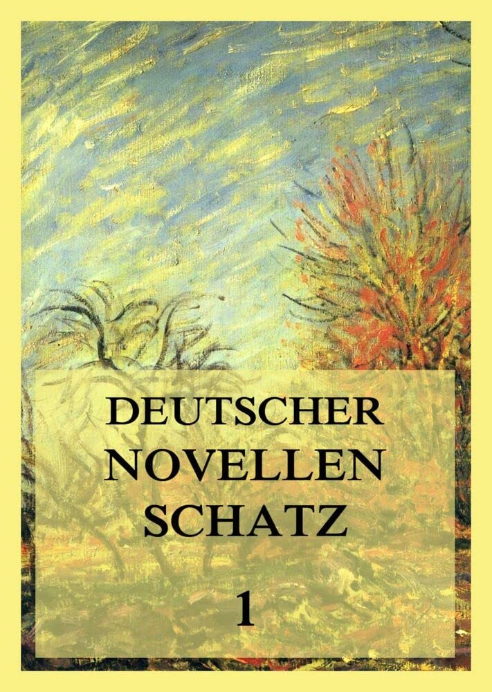 Deutscher Novellenschatz 1 Classics