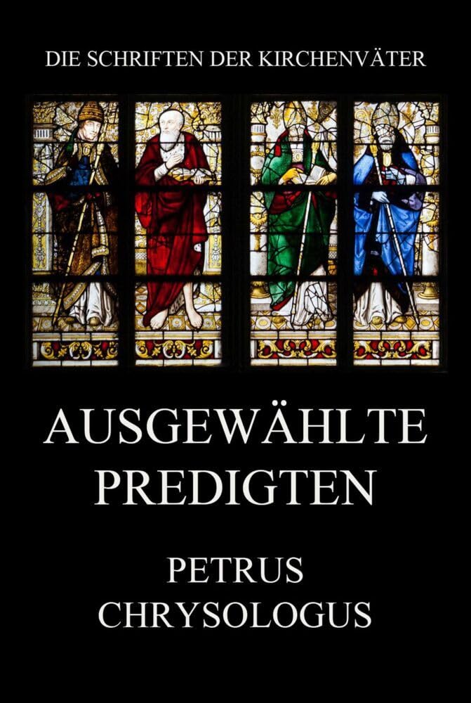 Ausgewählte Predigten (Die Schriften der Kirchenväter, Band 90) Religion & Esotericism