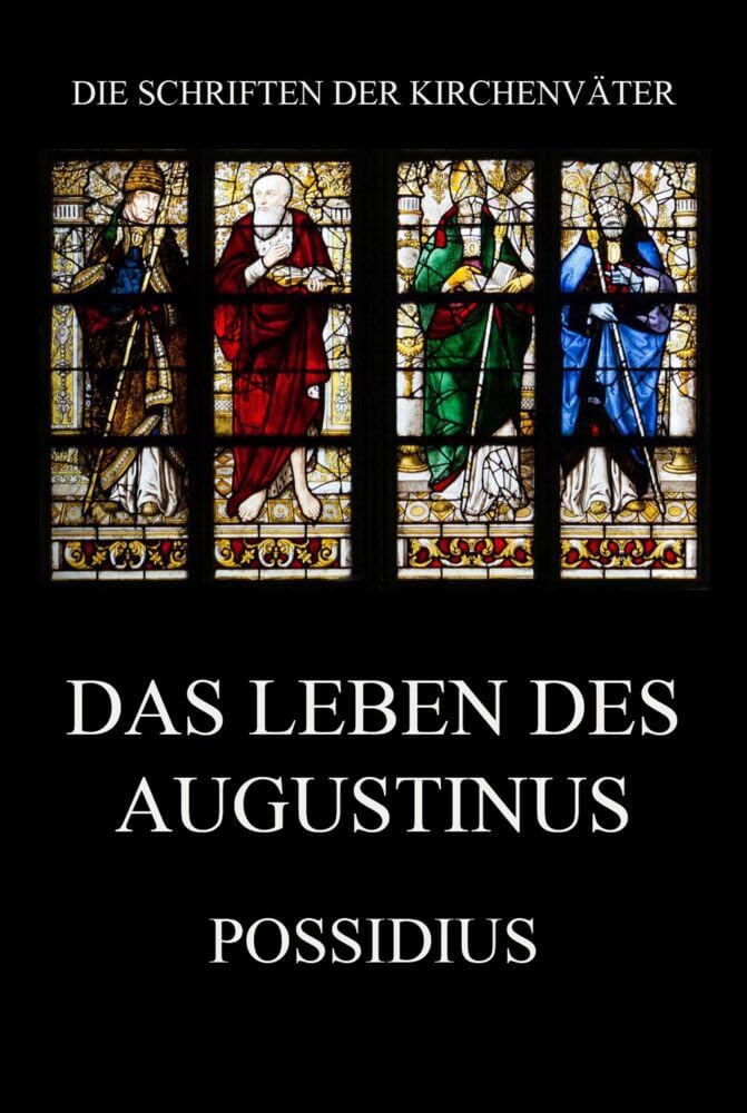 Das Leben des Augustinus (Die Schriften der Kirchenväter, Band 91) Religion & Esotericism
