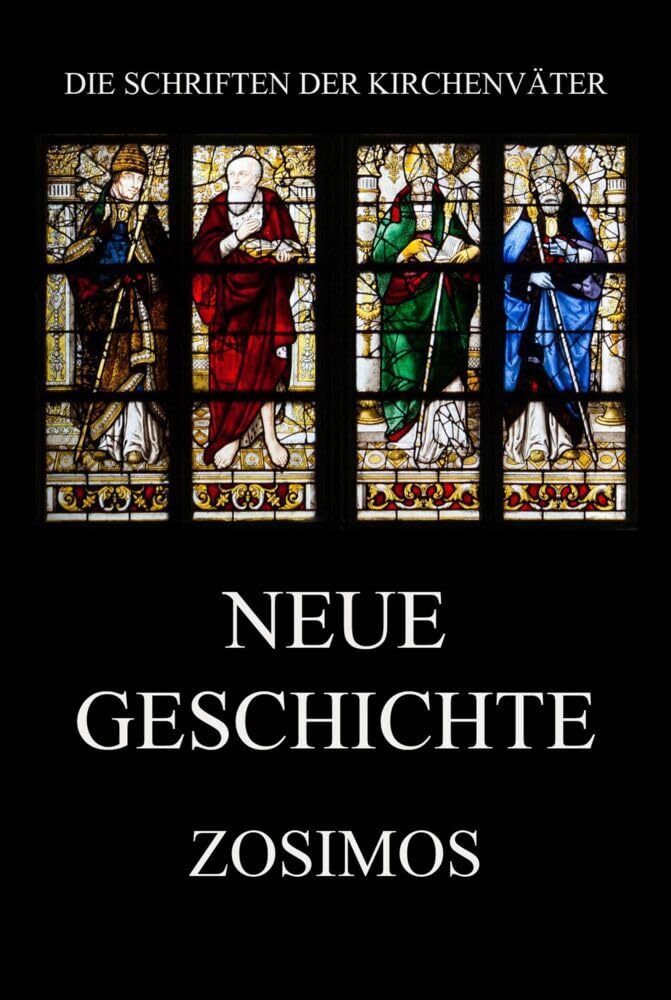 Neue Geschichte (Die Schriften der Kirchenväter, Band 100) Religion & Esotericism