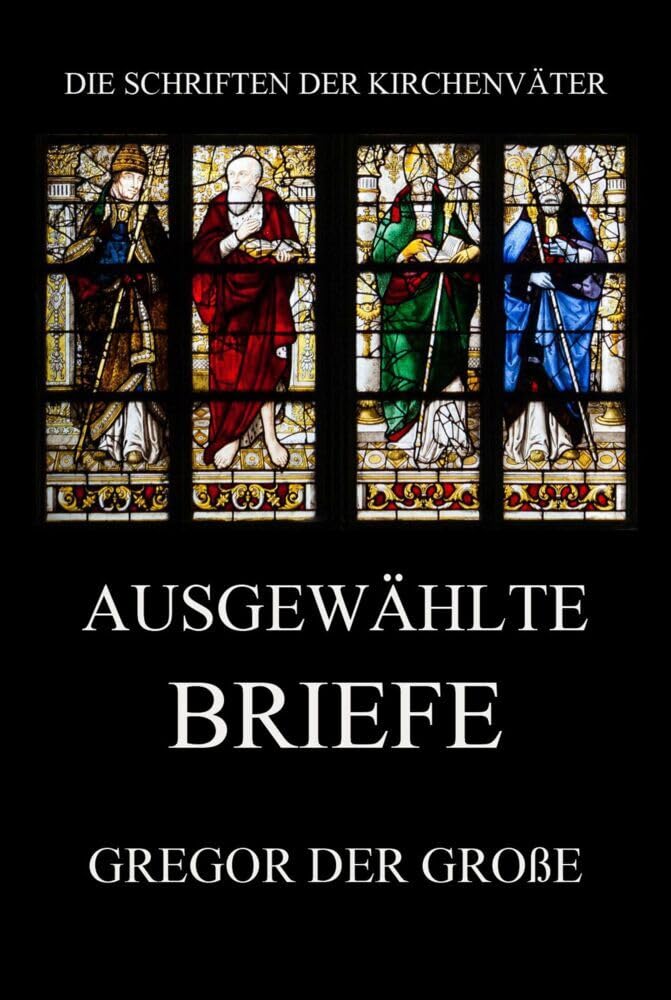 Ausgewählte Briefe (Die Schriften der Kirchenväter, Band 58) Religion & Esotericism
