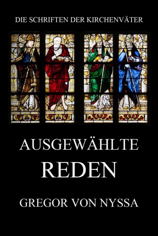 Ausgewählte Reden (Die Schriften der Kirchenväter, Band 59) Religion & Esotericism