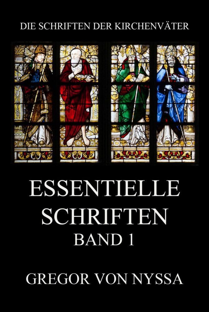Essentielle Schriften, Band 1 (Die Schriften der Kirchenväter, Band 61) Religion & Esotericism