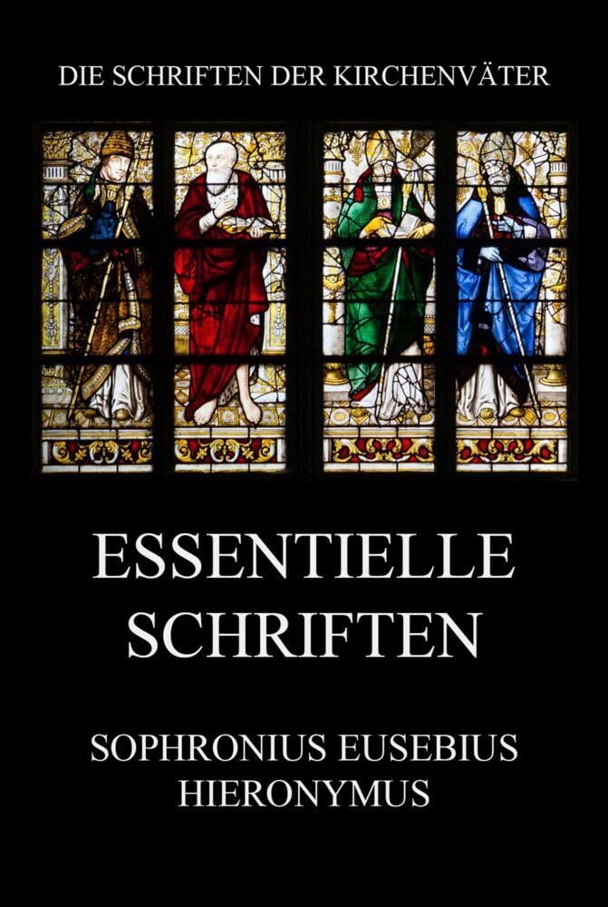 Essentielle Schriften (Die Schriften der Kirchenväter, Band 63) Religion & Esotericism