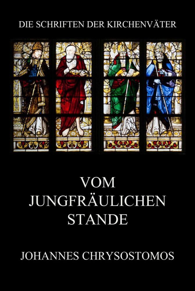 Vom jungfräulichen Stande: De virginitate (Die Schriften der Kirchenväter, Band 35) Religion & Esotericism