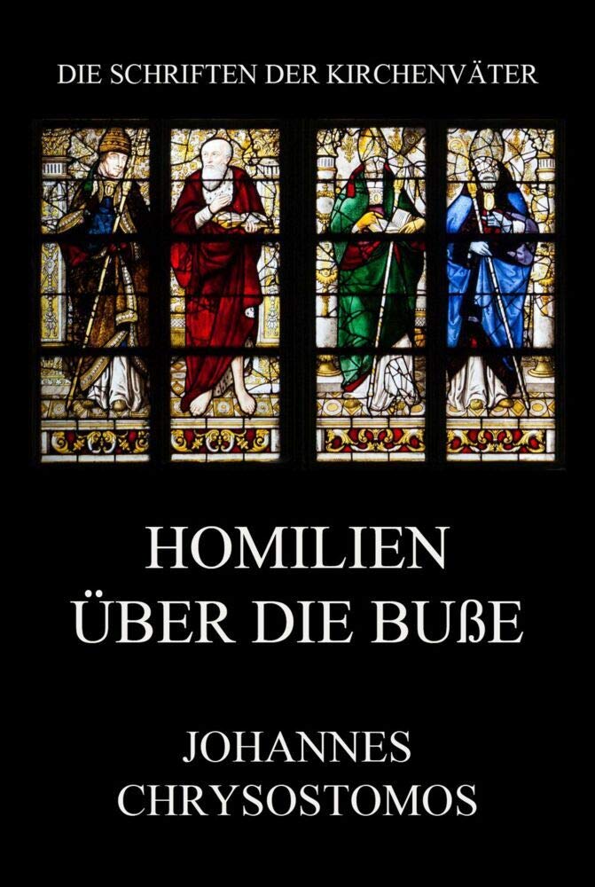 Homilien über die Buße: De paenitentia homiliae (Die Schriften der Kirchenväter, Band 32) Religion & Esotericism