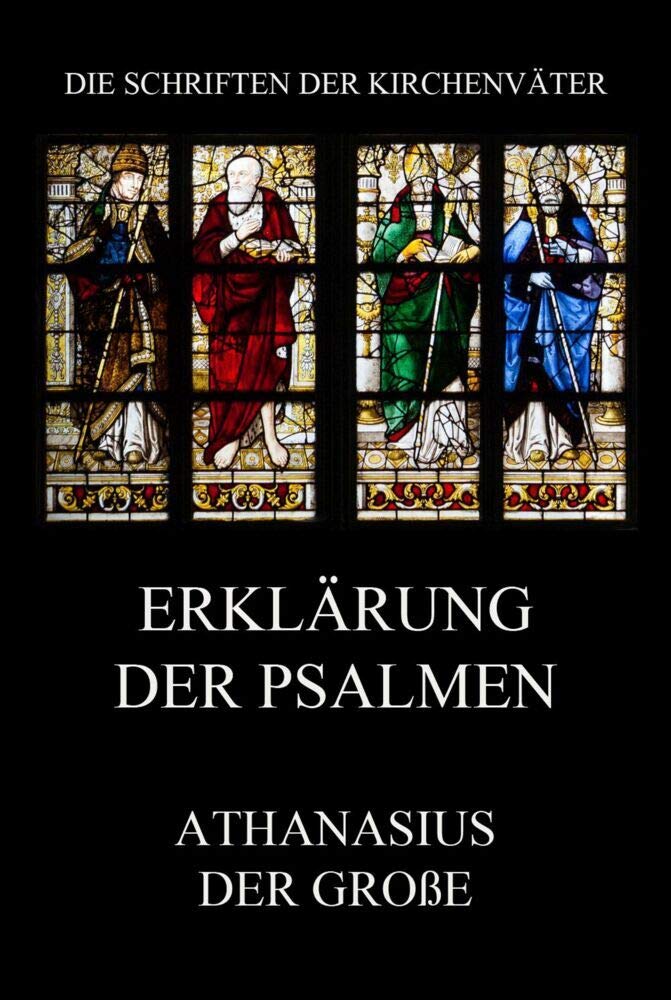 Erklärung der Psalmen (Die Schriften der Kirchenväter, Band 17) Religion & Esotericism