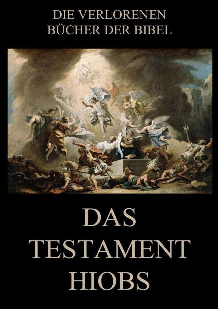 Das Testament Hiobs (Die verlorenen Bücher der Bibel (Print), Band 19) Religion & Esotericism