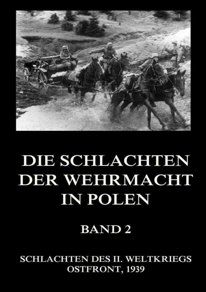 Die Schlachten der Wehrmacht in Polen, Band 2 (Schlachten des II. Weltkriegs (Print), Band 5) Politics & History