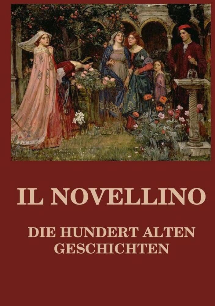 Il Novellino - Die hundert alten Geschichten Classics