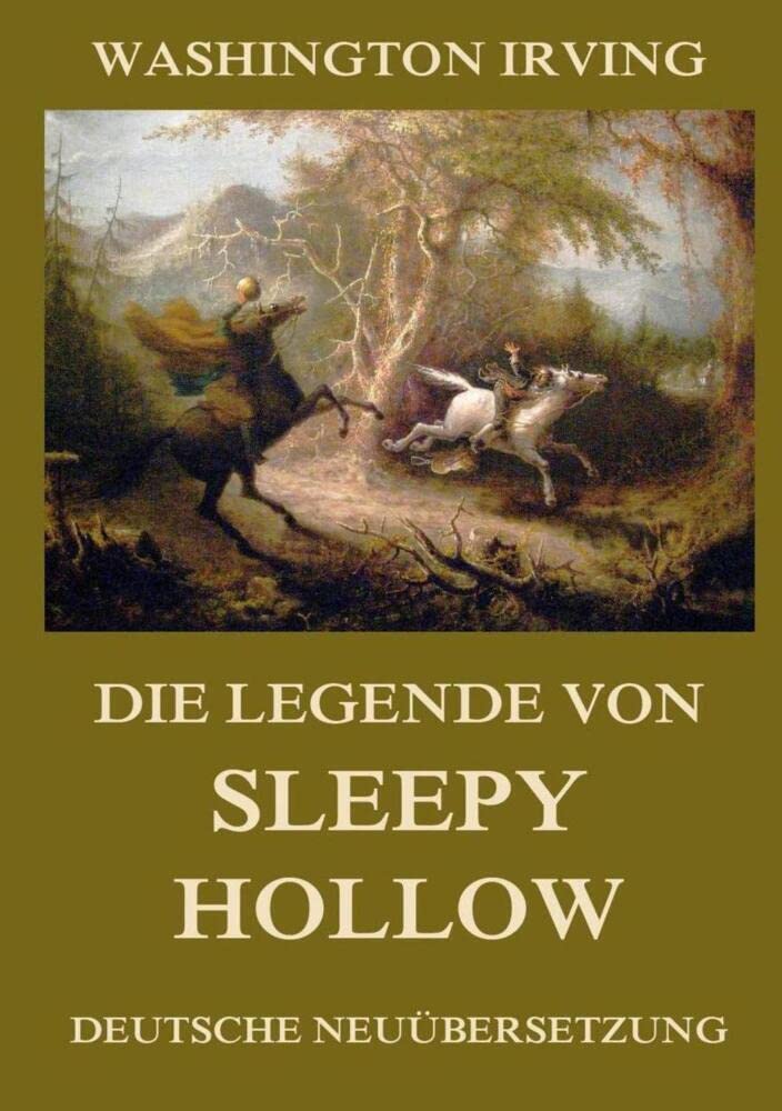 Die Legende von Sleepy Hollow: Deutsche Neuübersetzung Essays & Short Stories