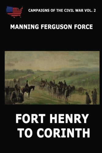 Campaigns Of The Civil War Vol. 2 - Fort Henry To Corinth Politics & History