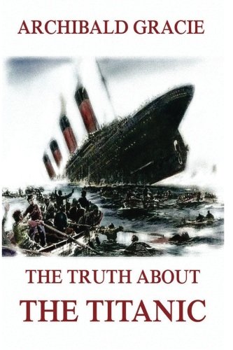 The Truth About The Titanic Business & Technology