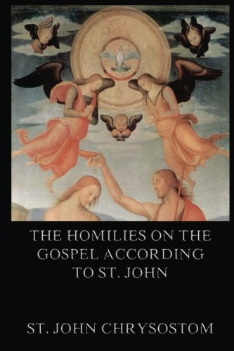 The Homilies On The Gospel According To St. John Religion & Esotericism