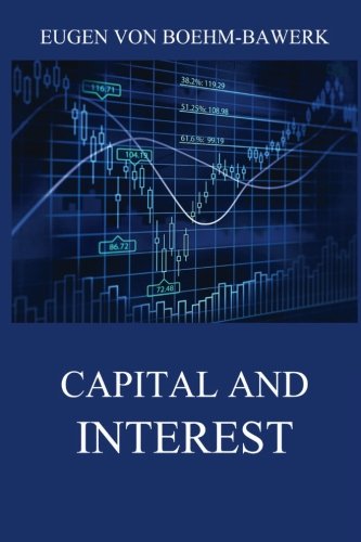 Capital and Interest: A Critical History of Economic Theory Business, Finance & Career
