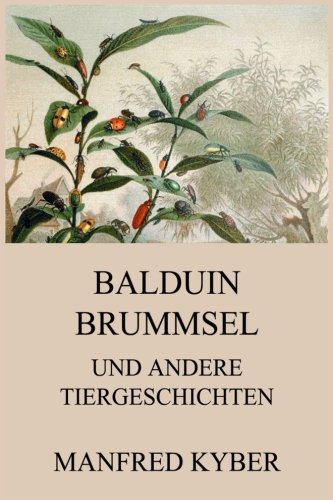Balduin Brummsel und andere Tiergeschichten Contemporary literature