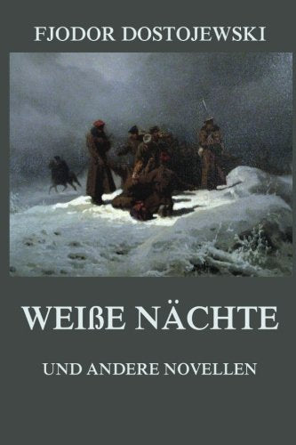 Weiße Nächte (und andere Novellen) Classics