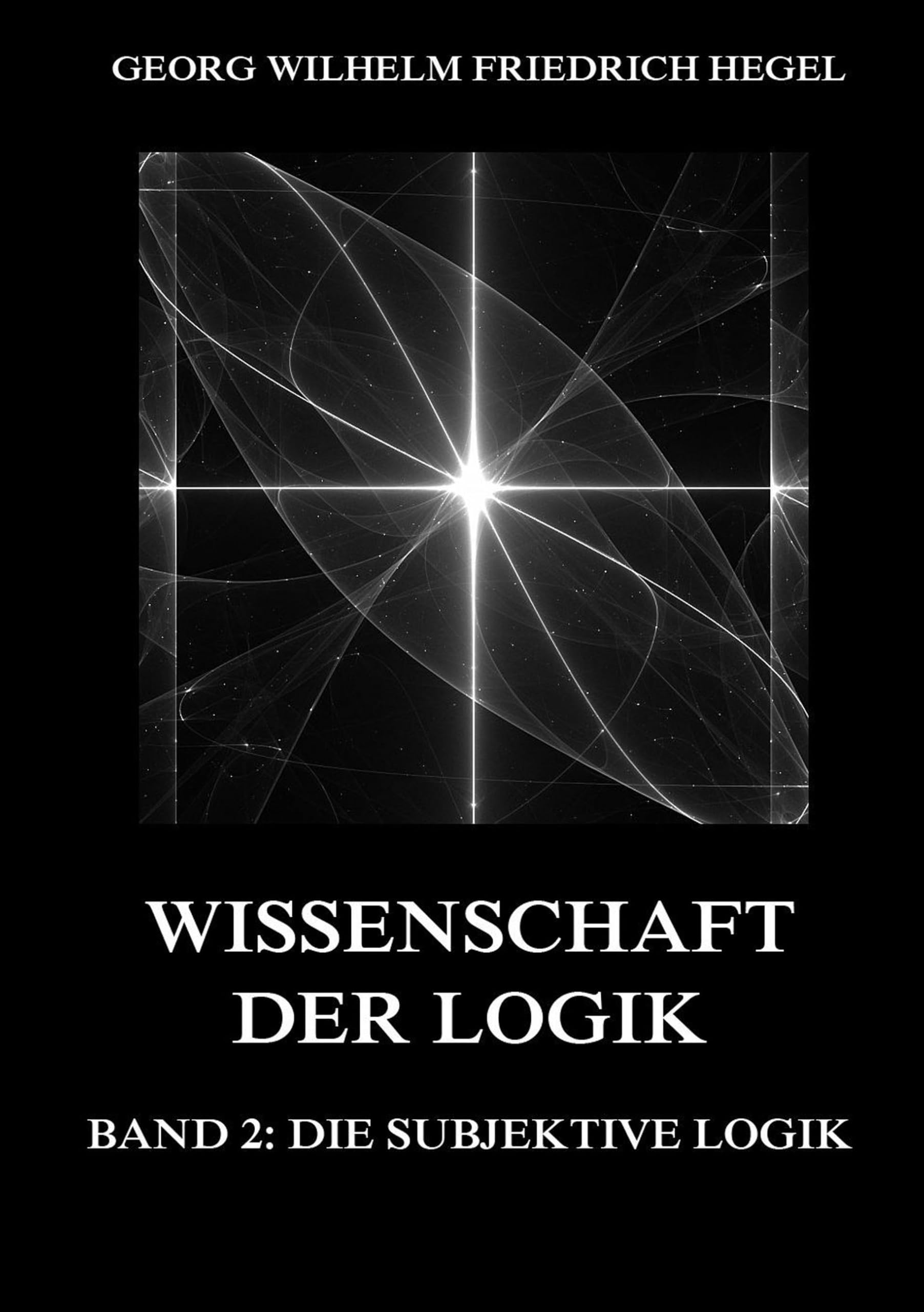 Wissenschaft der Logik, Band 2: Die subjektive Logik Philosophy