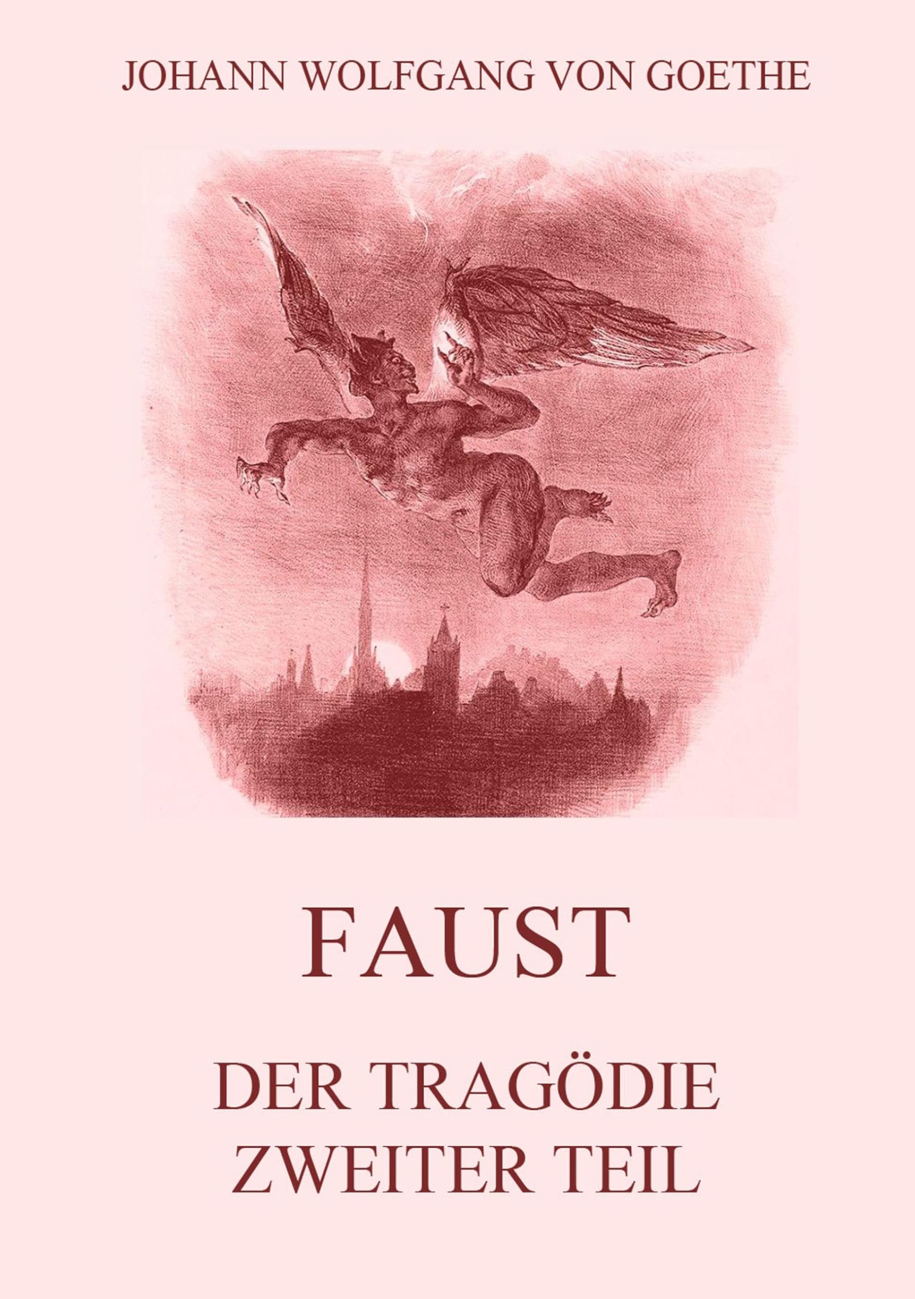 Faust, der Tragödie zweiter Teil Drama