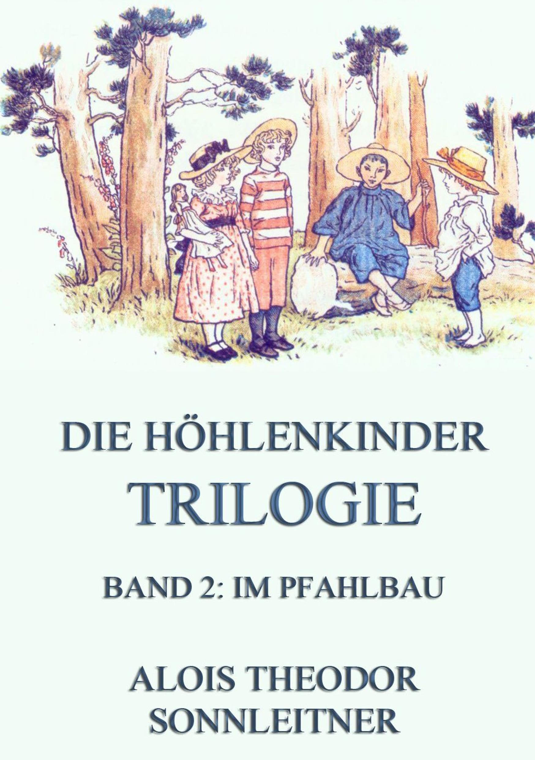 Die Höhlenkinder-Trilogie, Band 2: Im Pfahlbau book