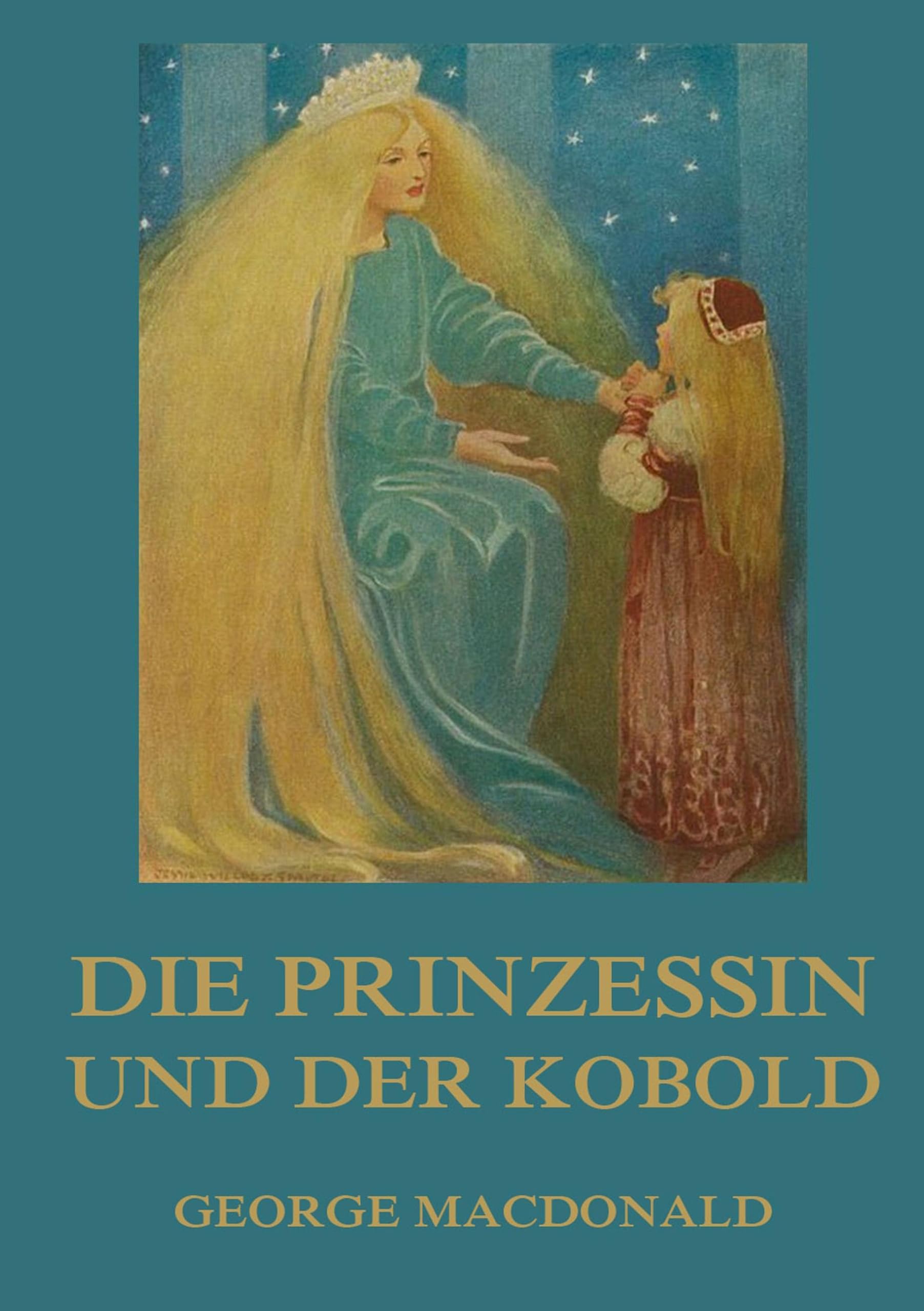 Die Prinzessin und der Kobold: Illustrierte Ausgabe Fairy Tales & Legends