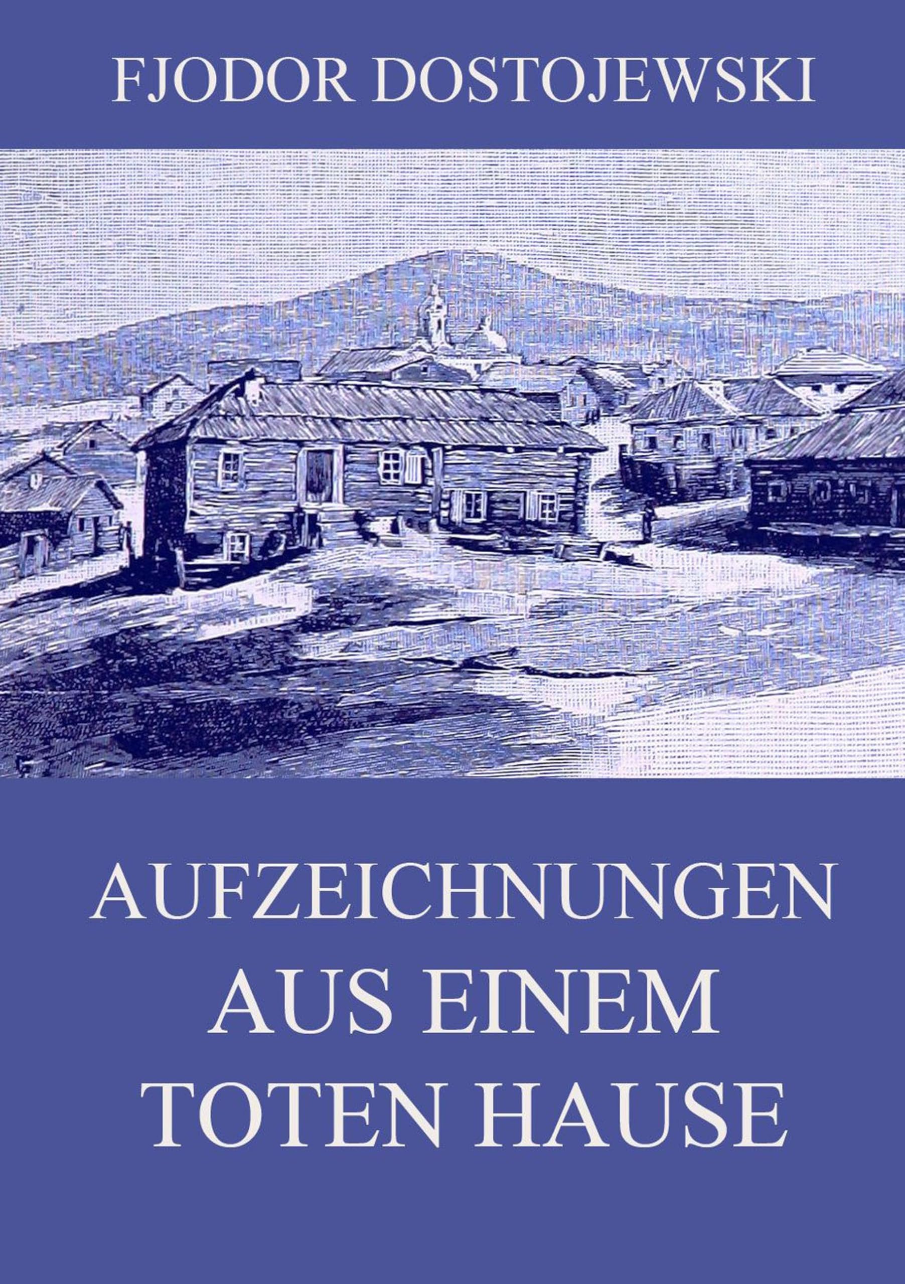 Aufzeichnungen aus einem toten Hause Classics