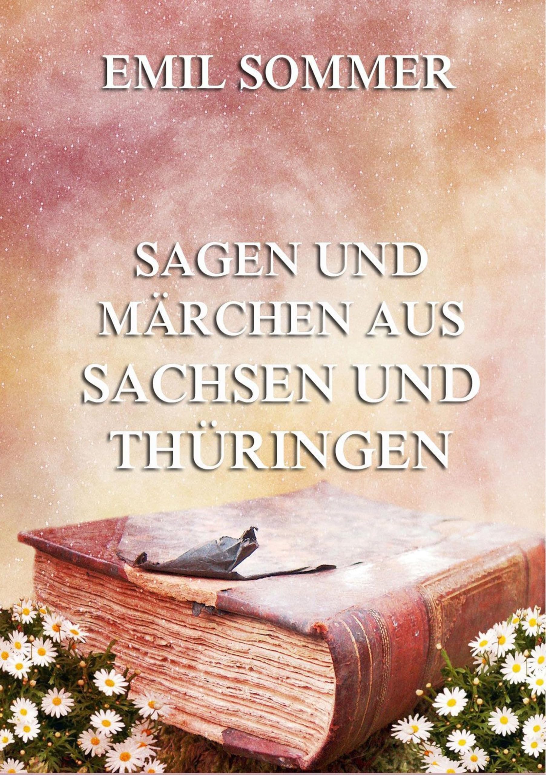 Sagen und Märchen aus Sachsen und Thüringen Fairy Tales & Legends