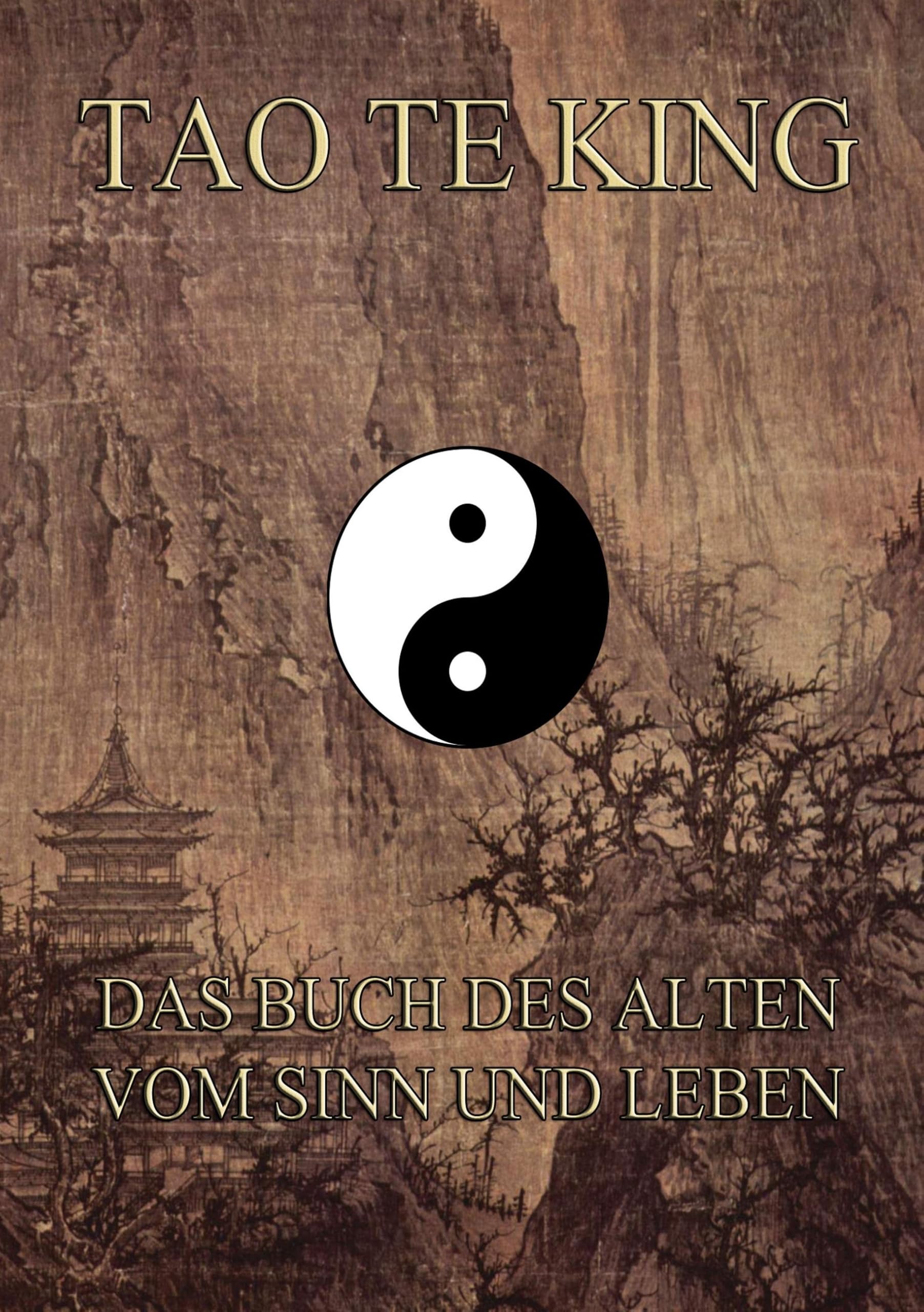 Tao Te King: Das Buch des Alten vom Sinn und Leben Philosophy