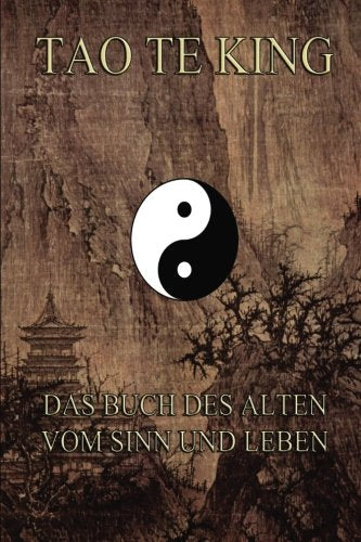 Tao Te King: Das Buch des Alten vom Sinn und Leben Philosophy