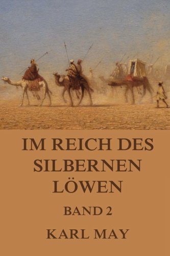 Im Reich des silbernen Löwen, Band 2: Neue Deutsche Rechtschreibung Action & Adventure