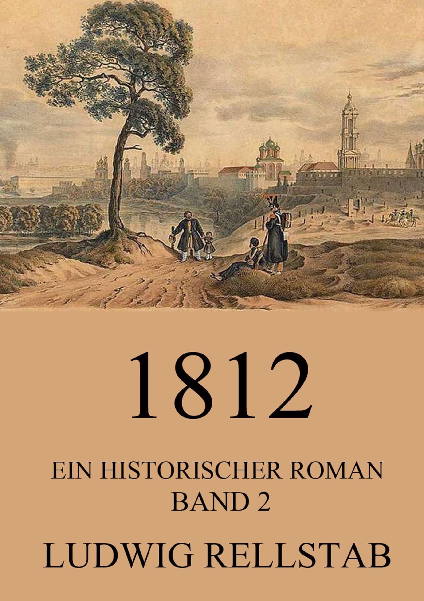 1812 - Ein historischer Roman: Band 2 von 2 Historical Fiction
