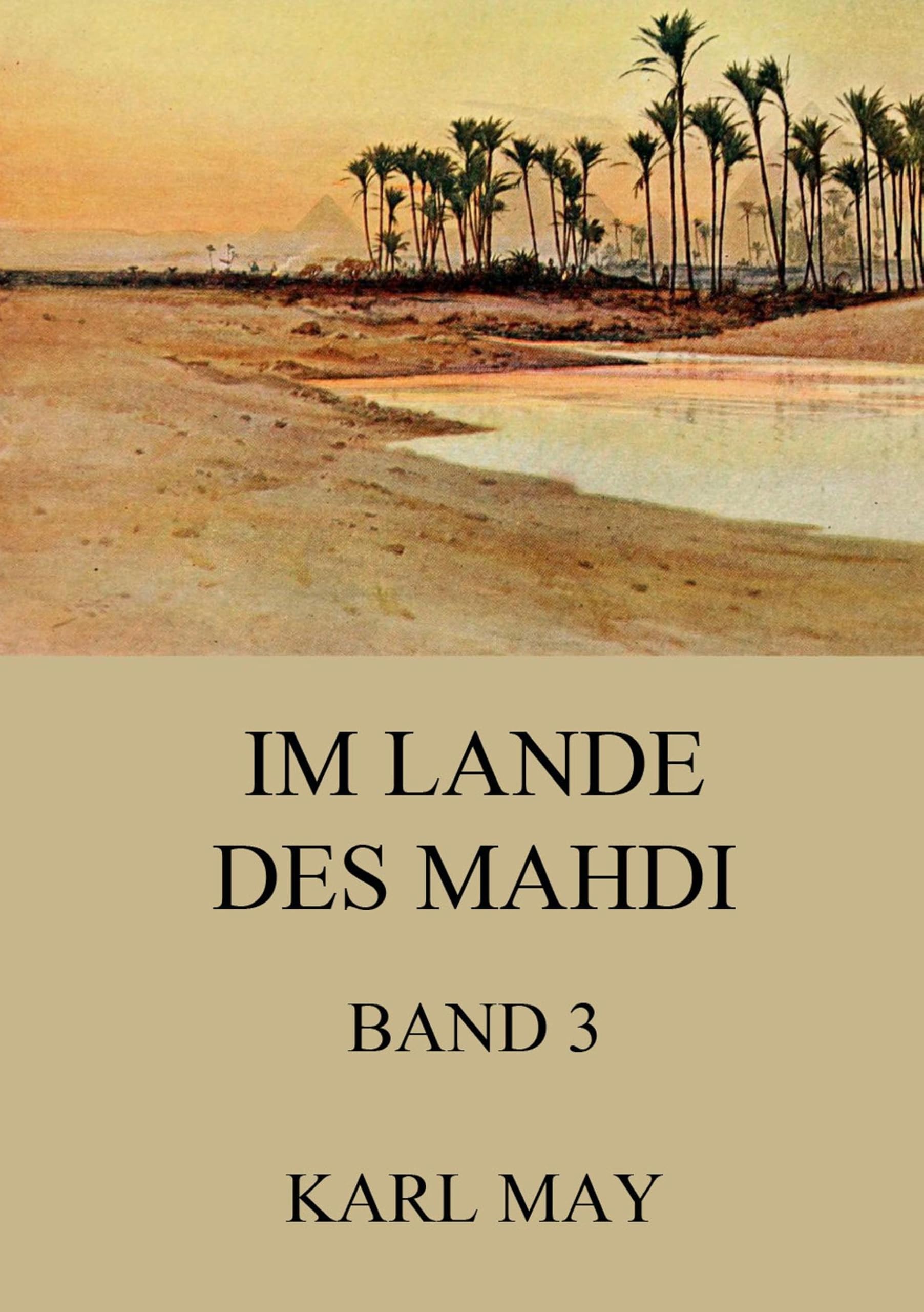 Im Lande des Mahdi, Band 3: Neue deutsche Rechtschreibung Classics