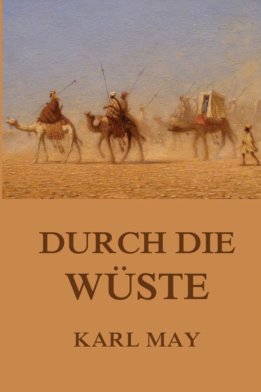 Durch die Wüste: Neue Deutsche Rechtschreibung Classics