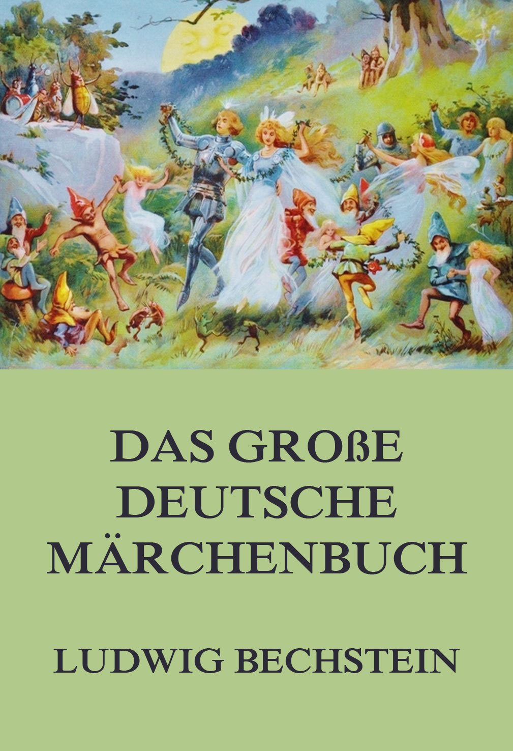 Das große deutsche Märchenbuch: Vollständige Ausgabe Fairy Tales & Legends