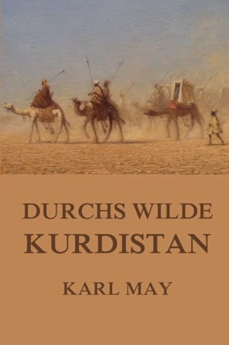 Durchs wilde Kurdistan: Neue Deutsche Rechtschreibung Classics
