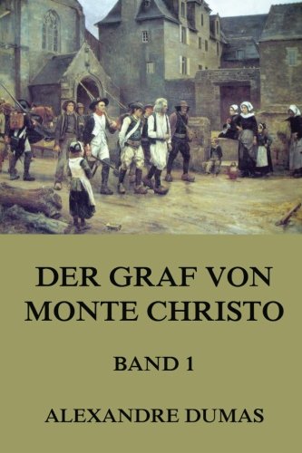 Der Graf von Monte Christo, Band 1: Band 1 mit über 40 Illustrationen Classics