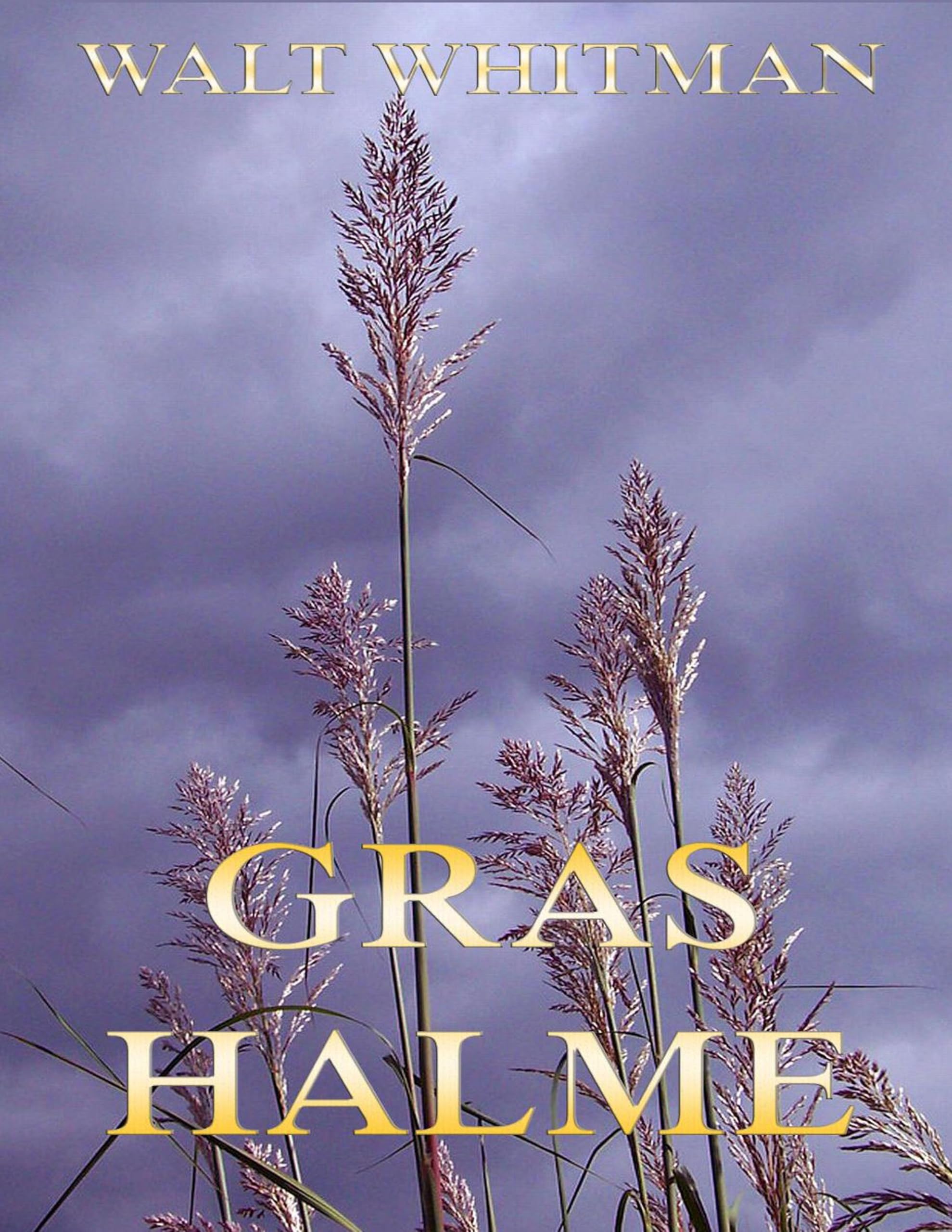 Grashalme: Ein Querschnitt durch das Werk Poetry
