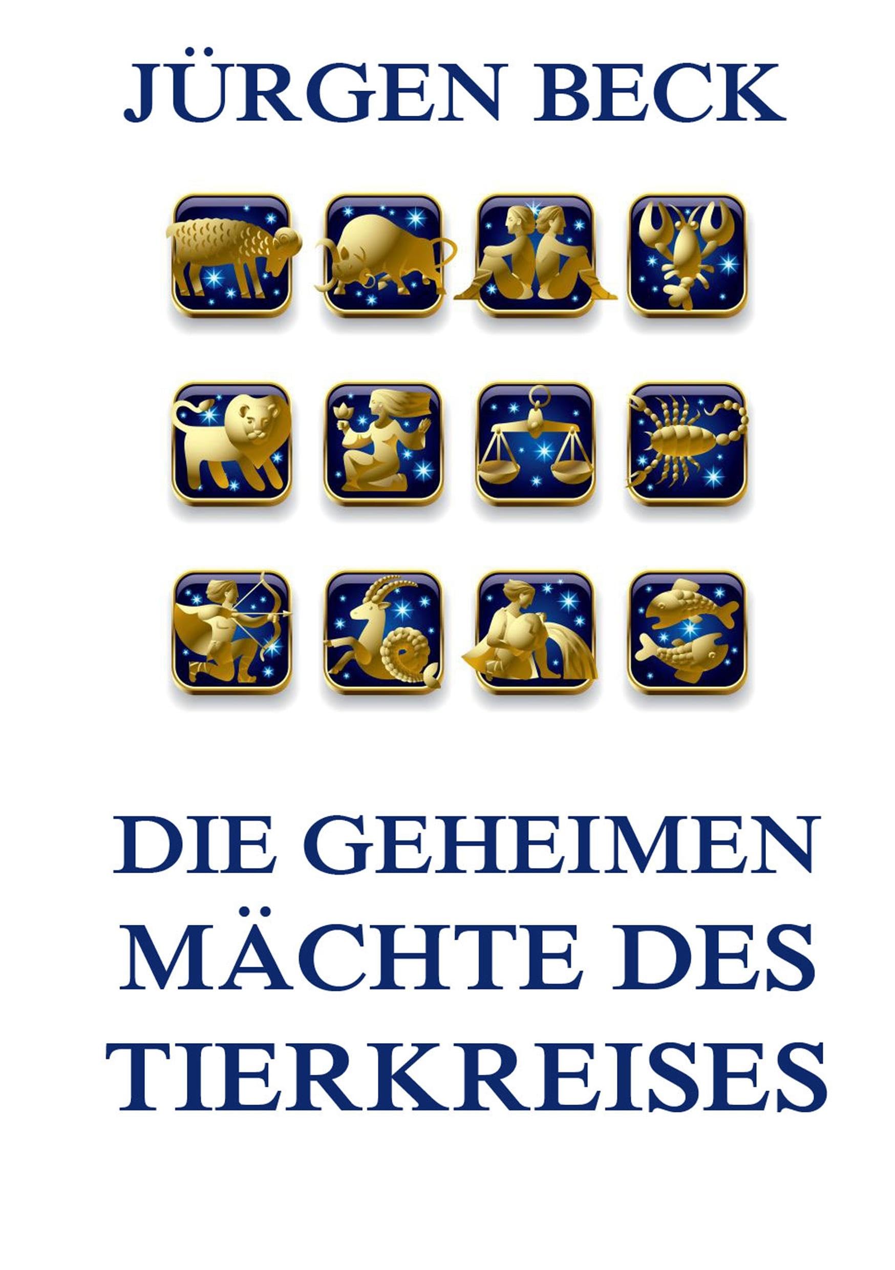 Die geheimen Mächte des Tierkreises Religion & Esotericism