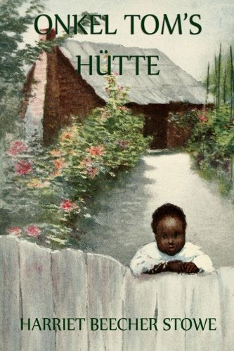 Onkel Tom's Hütte: Illustrierte Ausgabe Classics
