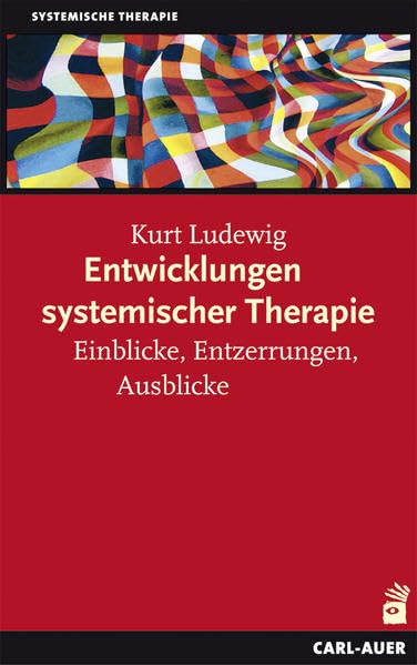 Entwicklungen systemischer Therapie: Einblicke, Entzerrungen, Ausblicke Medicine
