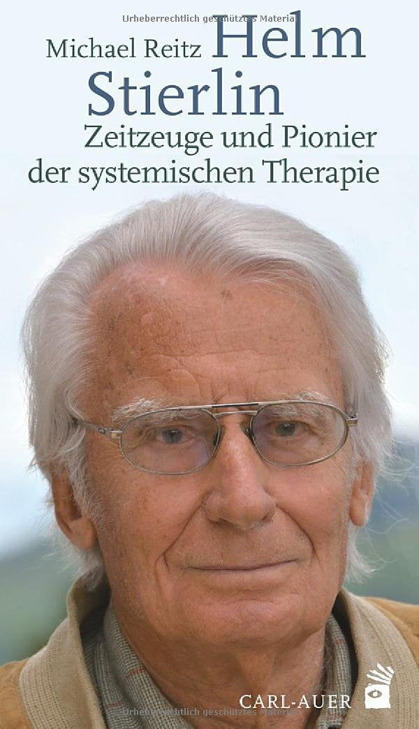 Helm Stierlin – Zeitzeuge und Pionier der systemischen Therapie Medicine