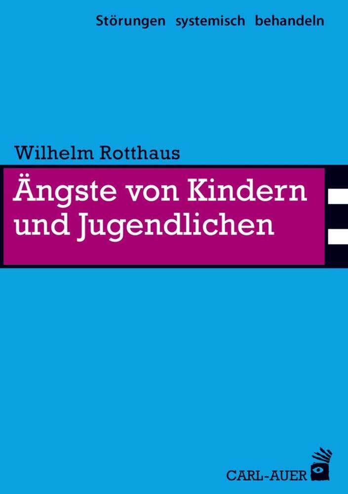 Ängste von Kindern und Jugendlichen: Störungen systemisch behandeln Medicine