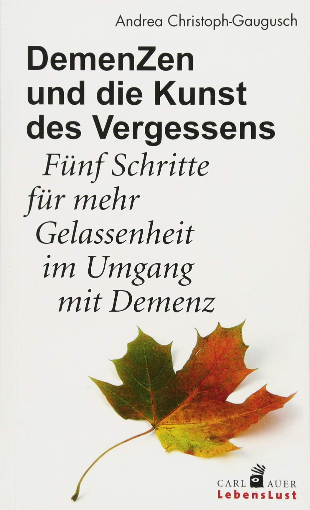 DemenZen und die Kunst des Vergessens Health, Nutrition & Fitness