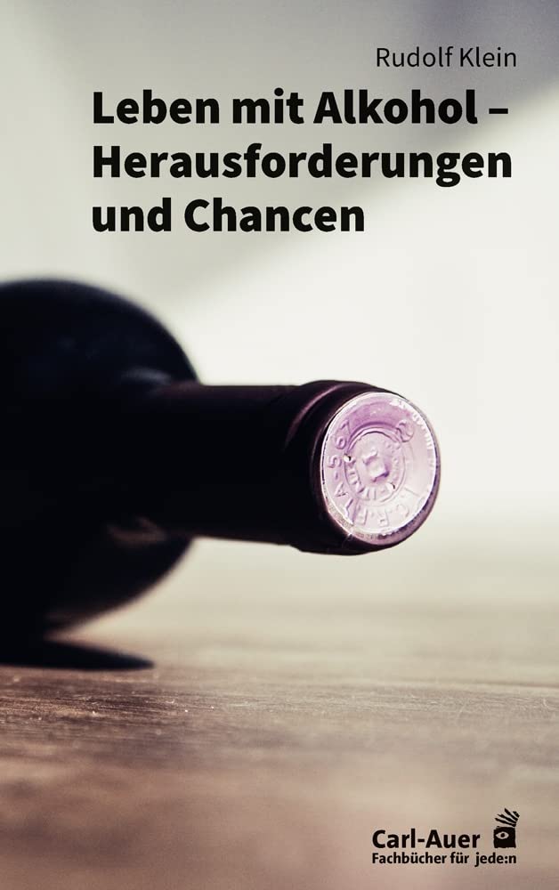 Leben mit Alkohol – Herausforderungen und Chancen (Fachbücher für jede:n) Politics & History