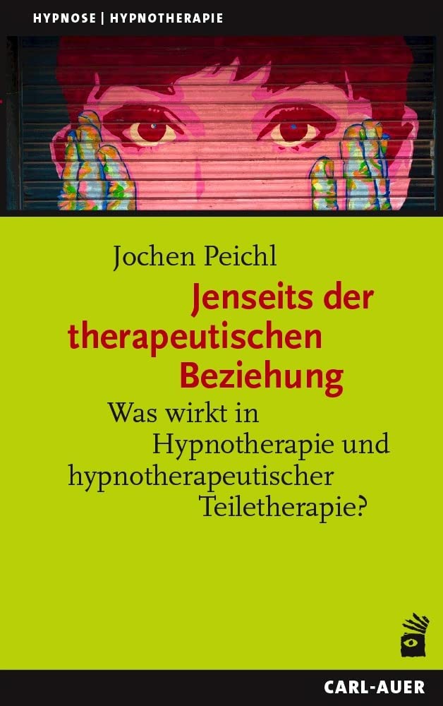 Jenseits der therapeutischen Beziehung: Was wirkt in Hypnotherapie und hypnotherapeutischer Teiletherapie? (Hypnose und Hypnotherapie) Medicine